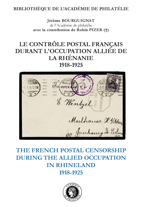 LE CONTROLE POSTAL FRANCAIS DURANT L'OCCUPATION ALLIÉE DE LA RHÉNANIE 1918-1925