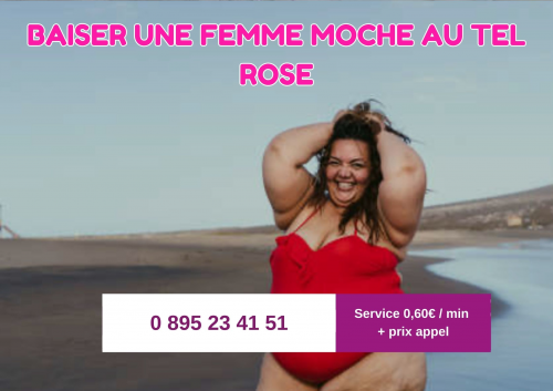 Baiser Une Femme Moche Au Tel Rose