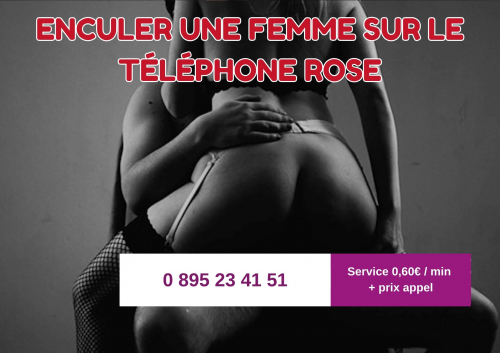 Enculer une Femme sur le Téléphone Rose