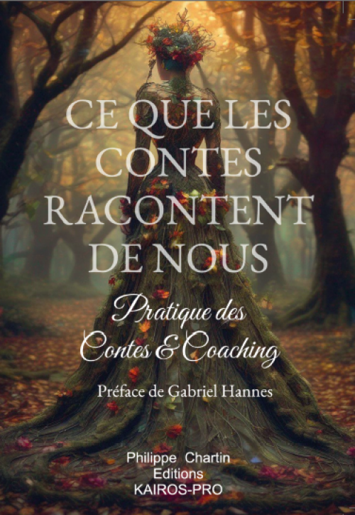 CE QUE LES CONTES RACONTENT DE NOUS - Pratique des Contes et Coaching