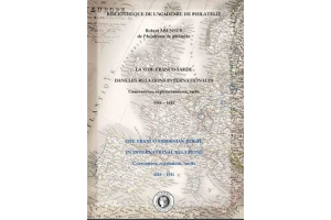 La voie franco-sarde dans les relations internationales - Conventions, réglementations, tarifs. 1818 - 1851