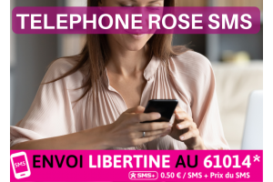 Téléphone rose SMS : Envoi "LIBERTINE" au 61014 (0.50 € / SMS)