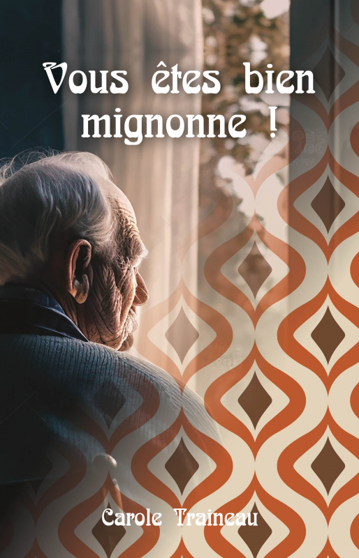 Roman "Vous êtes bien mignonne ! "